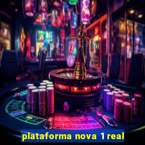 plataforma nova 1 real